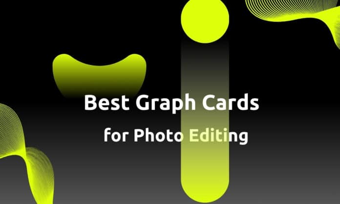 Best Graphics Card for Photo Editing: Top choices for high-performance image rendering and seamless editing.