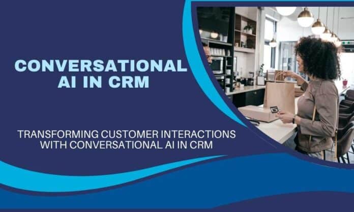 Conversational AI in CRM automating customer support, enhancing engagement, and delivering personalized experiences for businesses