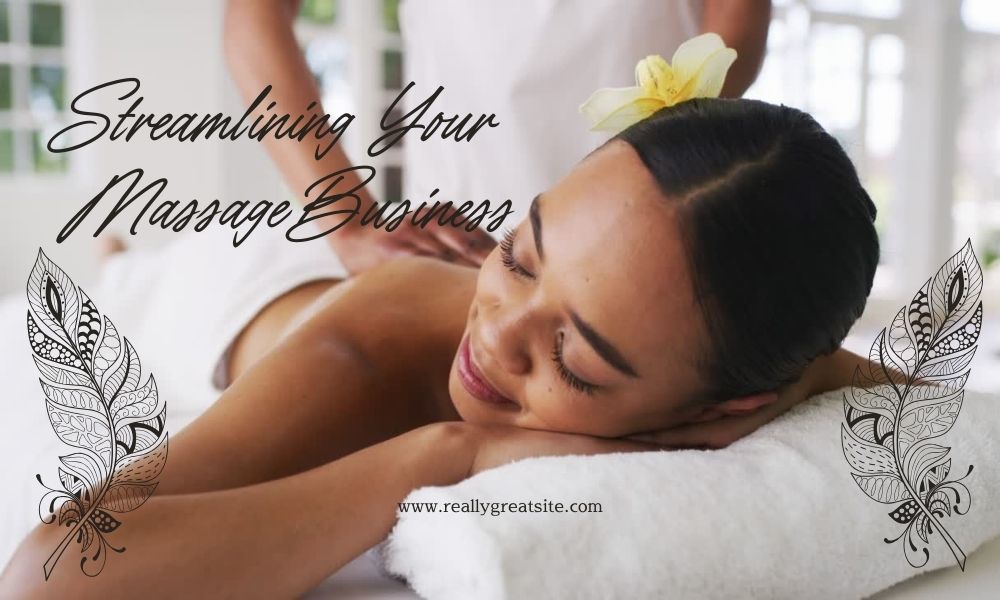 Streamlining Your Massage Business