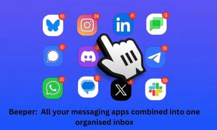 Beeper: All your messaging apps combined into one organised inbox